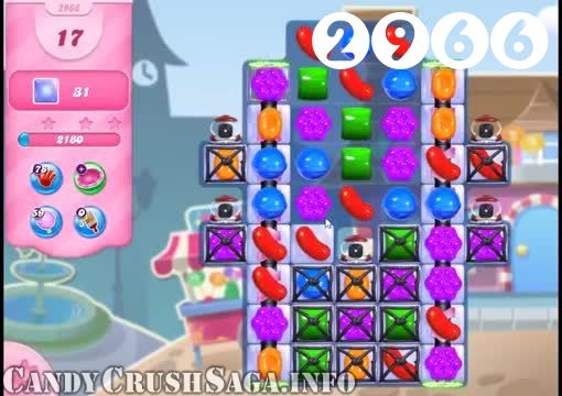 Candy Crush Saga : Level 2966 – Videos, Cheats, Tips and Tricks