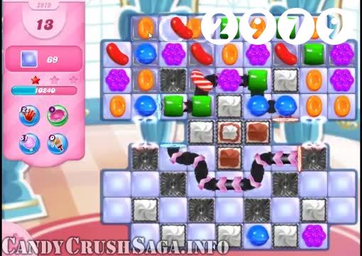 Candy Crush Saga : Level 2979 – Videos, Cheats, Tips and Tricks