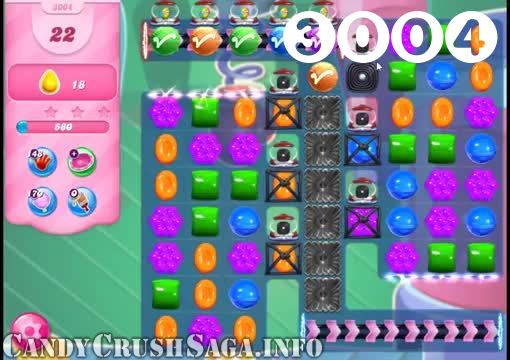 Candy Crush Saga : Level 3004 – Videos, Cheats, Tips and Tricks