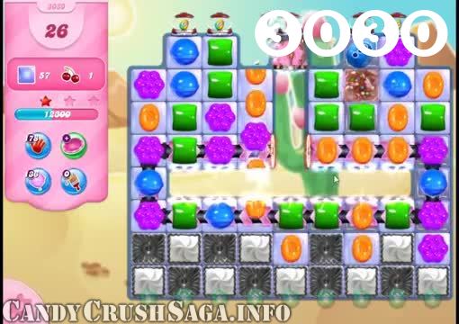 Candy Crush Saga : Level 3030 – Videos, Cheats, Tips and Tricks