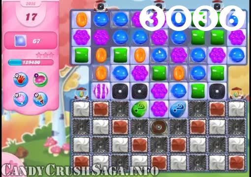 Candy Crush Saga : Level 3036 – Videos, Cheats, Tips and Tricks
