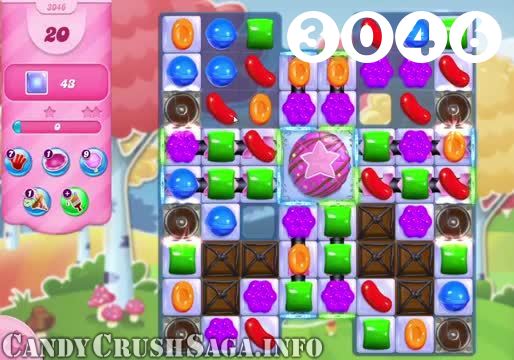 Candy Crush Saga : Level 3046 – Videos, Cheats, Tips and Tricks