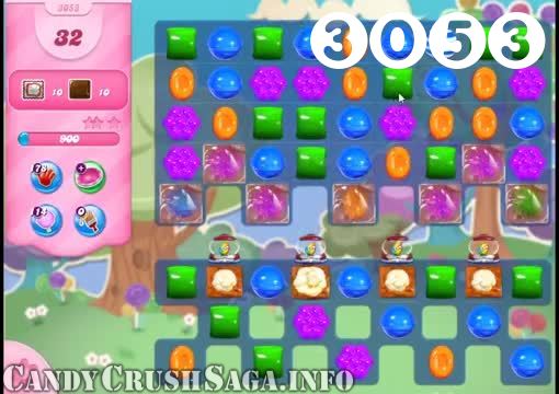 Candy Crush Saga : Level 3053 – Videos, Cheats, Tips and Tricks