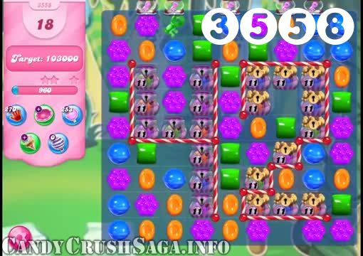 Candy Crush Saga : Level 3558 – Videos, Cheats, Tips and Tricks