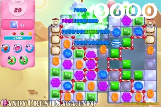 Candy Crush Saga : Level 3600 – Videos, Cheats, Tips and Tricks