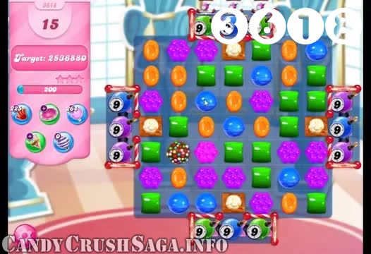 Candy Crush Saga : Level 3618 – Videos, Cheats, Tips and Tricks