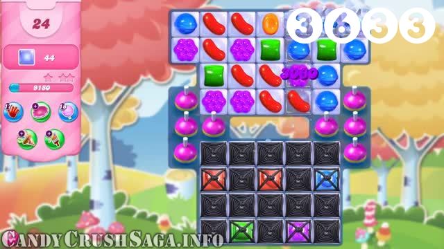 Candy Crush Saga : Level 3633 – Videos, Cheats, Tips and Tricks