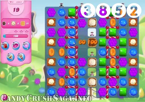 Candy Crush Saga : Level 3852 – Videos, Cheats, Tips and Tricks