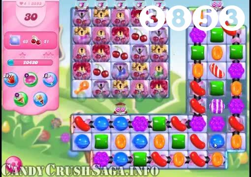 Candy Crush Saga : Level 3853 – Videos, Cheats, Tips and Tricks