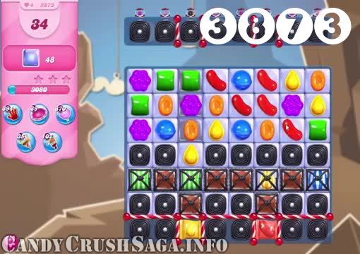 Candy Crush Saga : Level 3873 – Videos, Cheats, Tips and Tricks