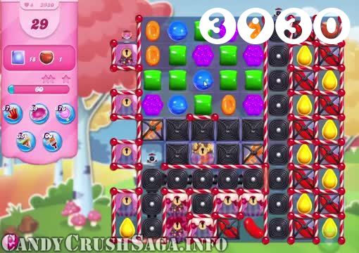 Candy Crush Saga : Level 3930 – Videos, Cheats, Tips and Tricks