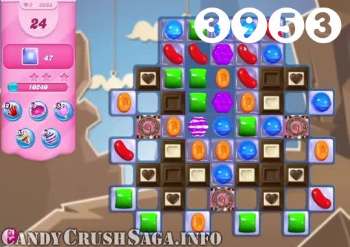 Candy Crush Saga : Level 3953 – Videos, Cheats, Tips and Tricks
