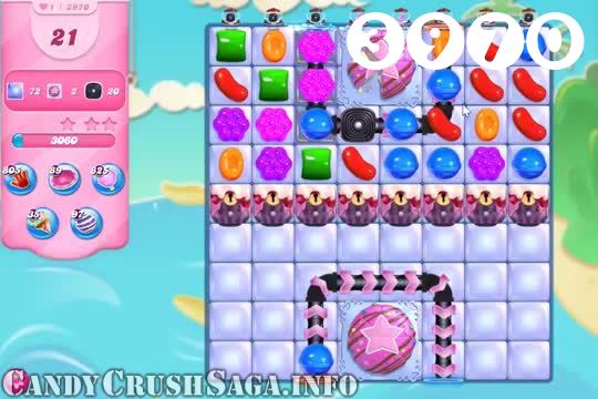Candy Crush Saga : Level 3970 – Videos, Cheats, Tips and Tricks