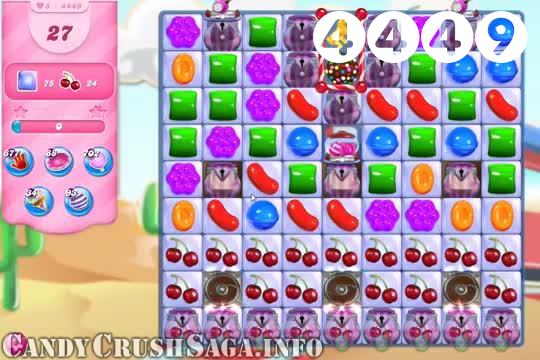 Candy Crush Saga : Level 4449 – Videos, Cheats, Tips and Tricks