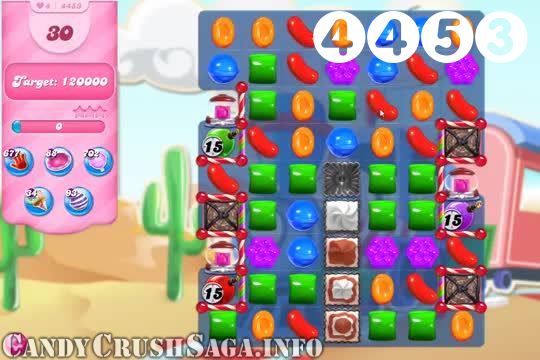 Candy Crush Saga : Level 4453 – Videos, Cheats, Tips and Tricks