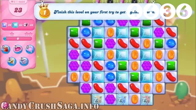 Candy Crush Saga : Level 4636 – Videos, Cheats, Tips and Tricks