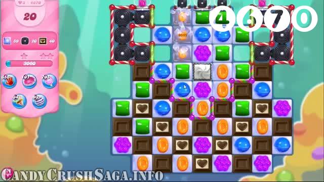 Candy Crush Saga : Level 4670 – Videos, Cheats, Tips and Tricks