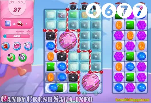 Candy Crush Saga : Level 4677 – Videos, Cheats, Tips and Tricks