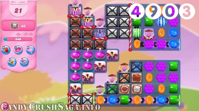 Candy Crush Saga : Level 4903 – Videos, Cheats, Tips and Tricks