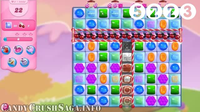 Candy Crush Saga : Level 5223 – Videos, Cheats, Tips and Tricks