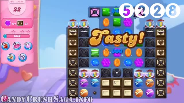 Candy Crush Saga : Level 5228 – Videos, Cheats, Tips and Tricks