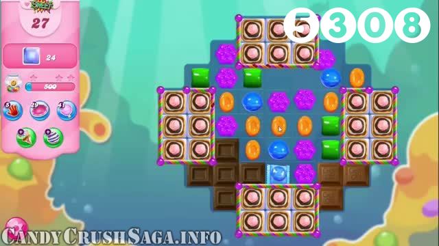 Candy Crush Saga : Level 5308 – Videos, Cheats, Tips and Tricks