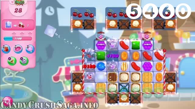 Candy Crush Saga : Level 5460 – Videos, Cheats, Tips and Tricks