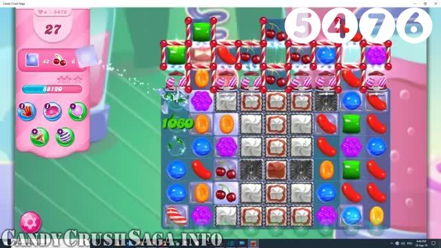 Candy Crush Saga : Level 5476 – Videos, Cheats, Tips and Tricks