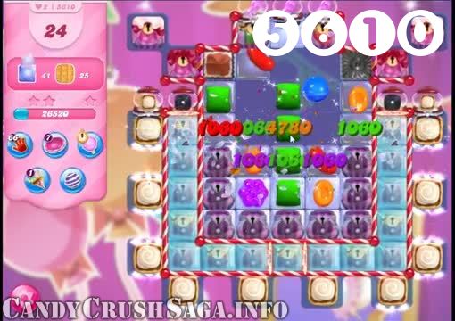 Candy Crush Saga : Level 5610 – Videos, Cheats, Tips and Tricks