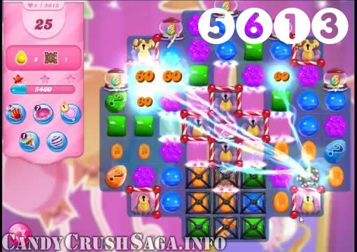 Candy Crush Saga : Level 5613 – Videos, Cheats, Tips and Tricks
