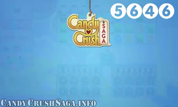 Candy Crush Saga : Level 5646 – Videos, Cheats, Tips and Tricks