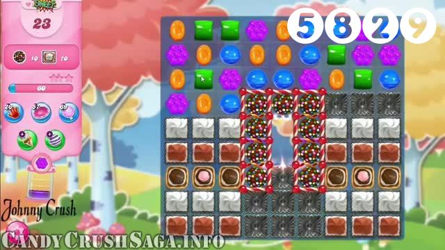 Candy Crush Saga : Level 5829 – Videos, Cheats, Tips and Tricks