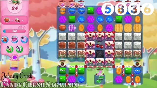 Candy Crush Saga : Level 5836 – Videos, Cheats, Tips and Tricks
