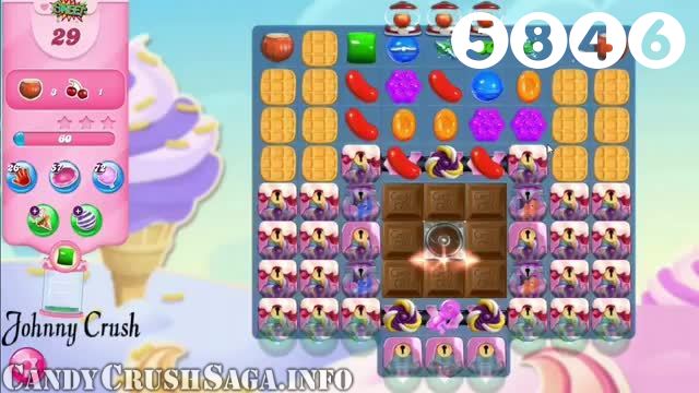 Candy Crush Saga : Level 5846 – Videos, Cheats, Tips and Tricks