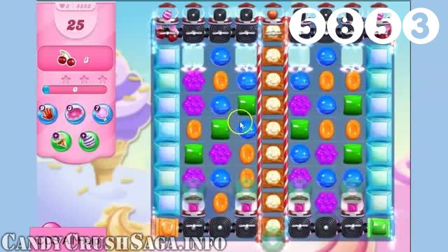Candy Crush Saga : Level 5853 – Videos, Cheats, Tips and Tricks