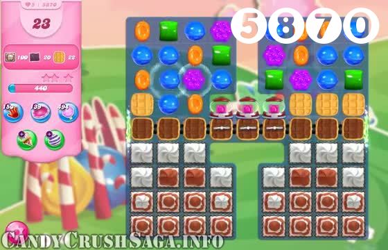 Candy Crush Saga : Level 5870 – Videos, Cheats, Tips and Tricks