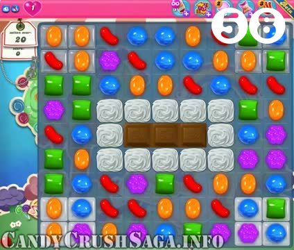 Candy Crush Saga : Level 58 – Videos, Cheats, Tips and Tricks
