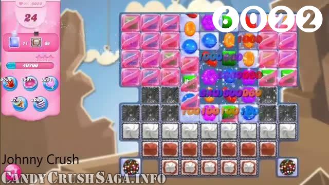 Candy Crush Saga : Level 6022 – Videos, Cheats, Tips and Tricks