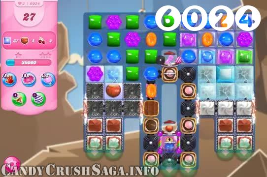 Candy Crush Saga : Level 6024 – Videos, Cheats, Tips and Tricks