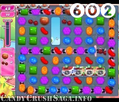 Candy Crush Saga : Level 602 – Videos, Cheats, Tips and Tricks