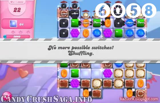 Candy Crush Saga : Level 6058 – Videos, Cheats, Tips and Tricks