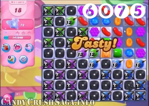 Candy Crush Saga : Level 6075 – Videos, Cheats, Tips and Tricks