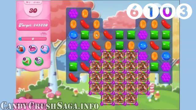 Candy Crush Saga : Level 6103 – Videos, Cheats, Tips and Tricks