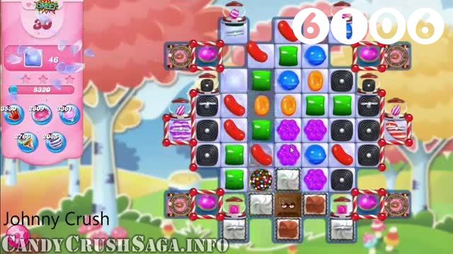 Candy Crush Saga : Level 6106 – Videos, Cheats, Tips and Tricks