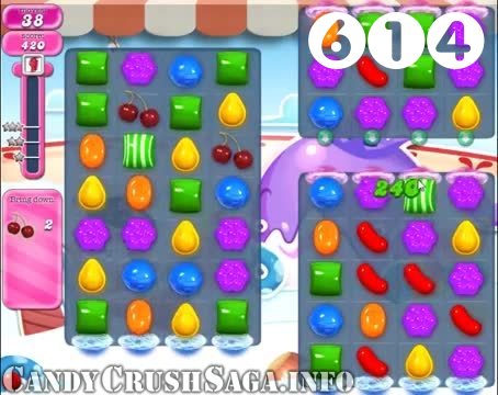Candy Crush Saga : Level 614 – Videos, Cheats, Tips and Tricks