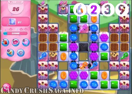 Candy Crush Saga : Level 6239 – Videos, Cheats, Tips and Tricks
