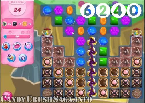 Candy Crush Saga : Level 6240 – Videos, Cheats, Tips and Tricks