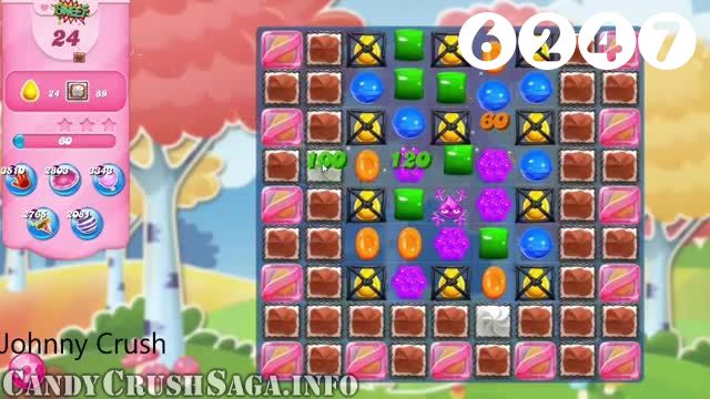 Candy Crush Saga : Level 6247 – Videos, Cheats, Tips and Tricks