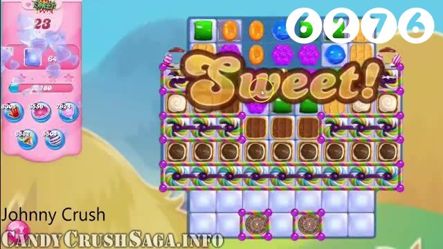 Candy Crush Saga : Level 6276 – Videos, Cheats, Tips and Tricks