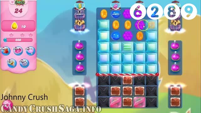 Candy Crush Saga : Level 6289 – Videos, Cheats, Tips and Tricks